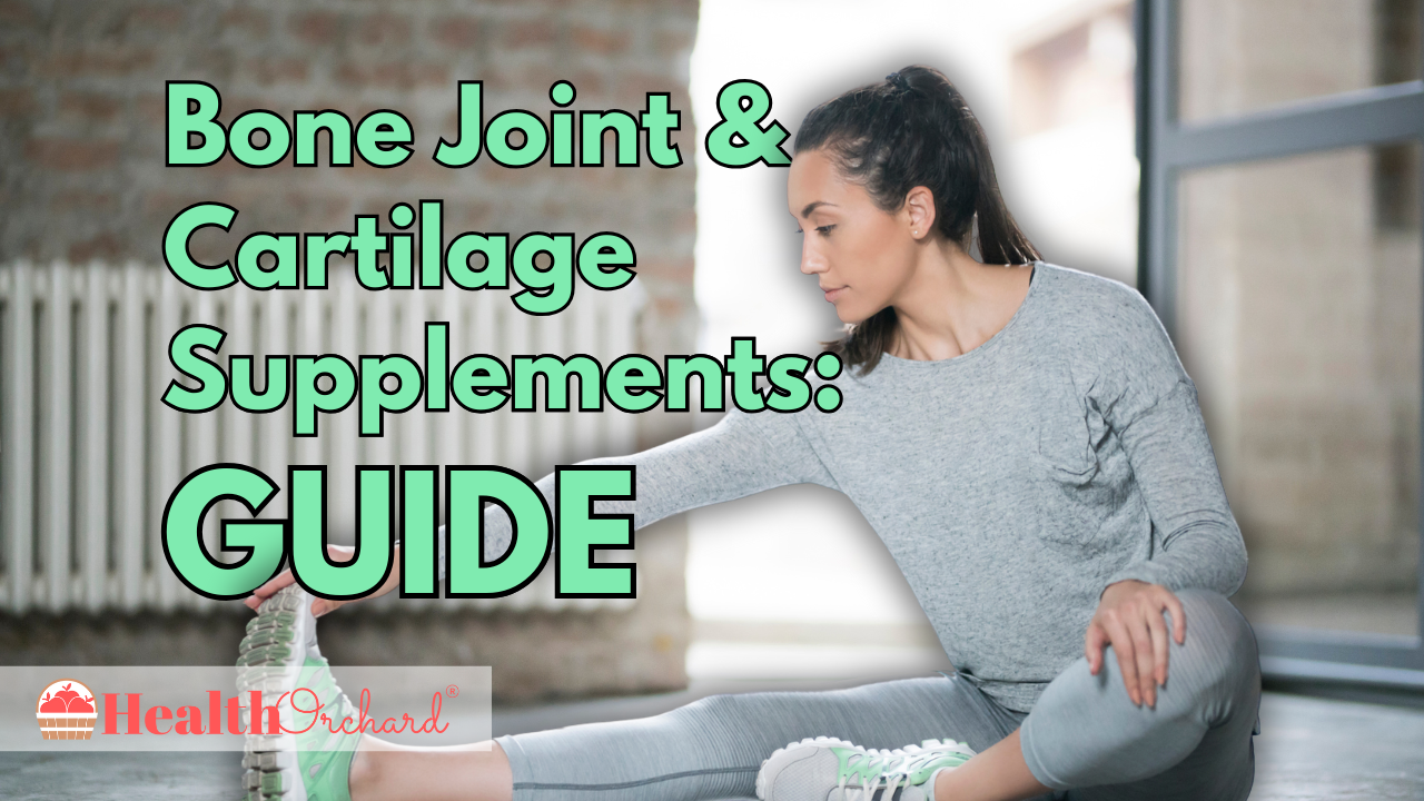 Bone Joint & Cartilage Supplements Guide