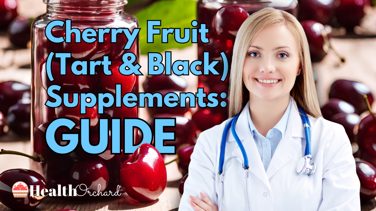 Cherry Fruit (Tart & Black) Supplements Guide