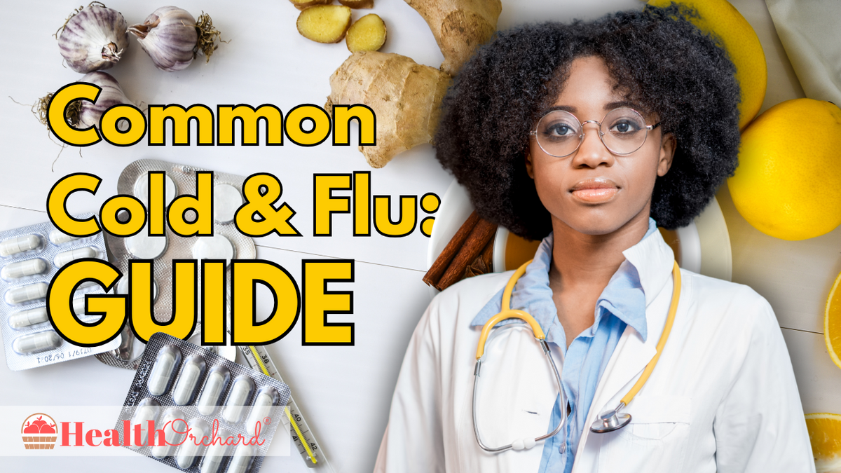 Common Cold & Flu: Guide | Health Orchard