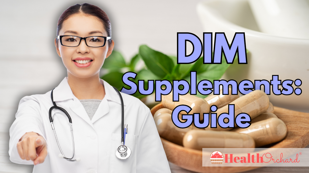 Dim Sum Supplement DIM Supplements: Guide | Health Orchard