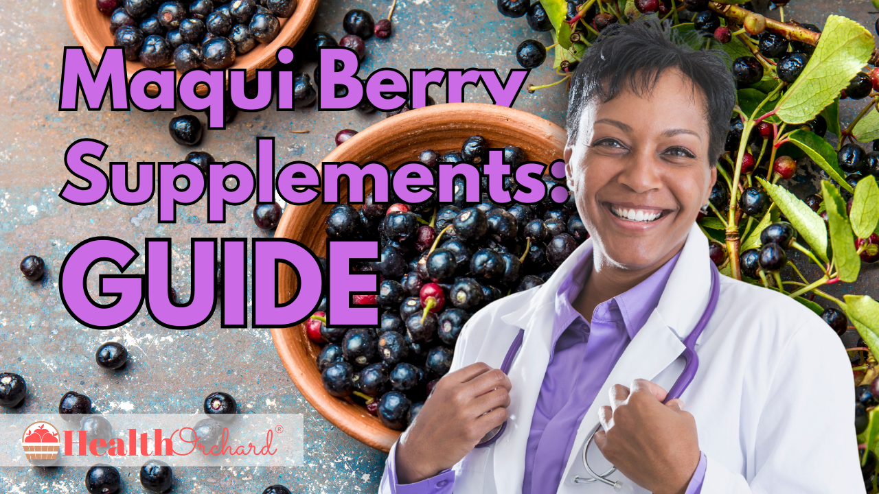 Maqui Berry Supplements Guide