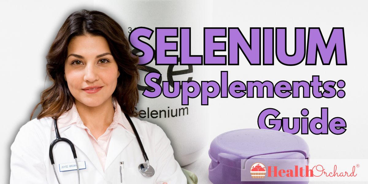 Selenium Supplements: Guide | Health Orchard